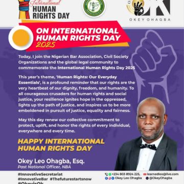 OKEY OHAGBA URGES PURSUIT OF JUSTICE ON INTERNATIONAL HUMAN RIGHTS DAY