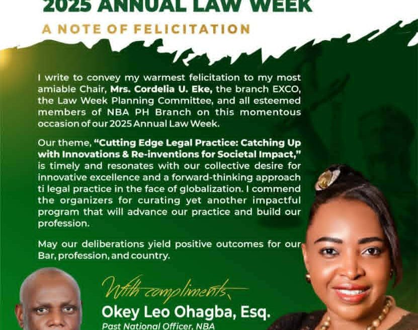 OKEY NBA PORT-HARCOURT BRANCH ANNUAL LAW WEEK 2025: A NOTE OF FELICITATION