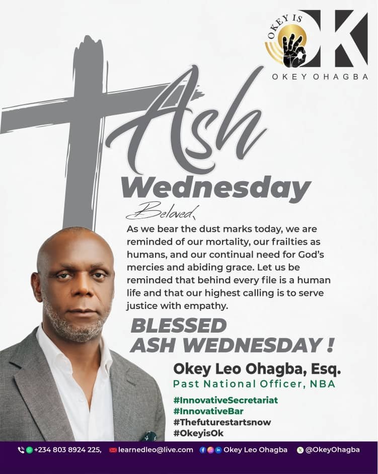 ASH-WED OKEY OHAGBA HAILS CHRISTIAN COLLEAGUES ON ASH WEDNESDAY