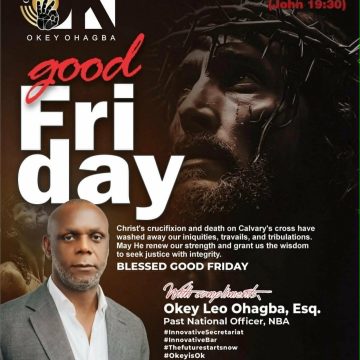 AT GOOD FRIDAY, OKEY OHAGBA URGES LAWYERS TO REFLECT ON CHRIST’S SACRIFICE