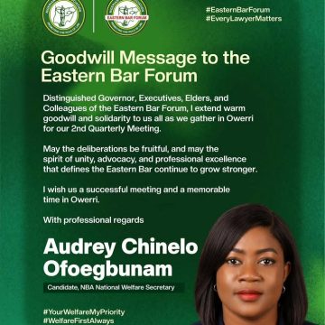 AUDREY CHINELO OFOEGBUNAM SENDS GOODWILL MESSAGE TO EASTERN BAR FORUM DELEGATES