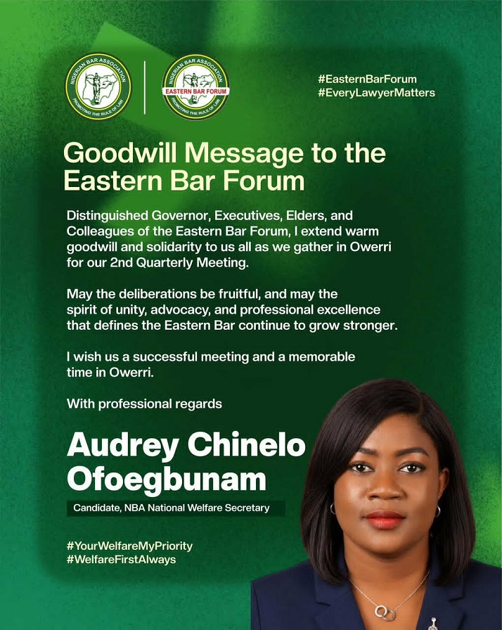 GOODWILL-COV AUDREY CHINELO OFOEGBUNAM SENDS GOODWILL MESSAGE TO EASTERN BAR FORUM DELEGATES