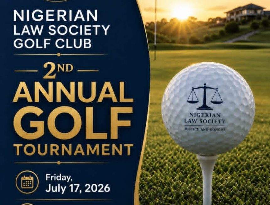 NIGERIAN LAW SOCIETY GOLF CLUB RETURNS FOR 2ND ANNUAL TOURNAMENT ON JULY 17